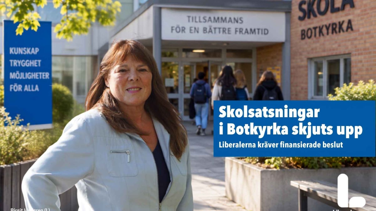 Birgit Hellgren, Liberalerna Botkyrka, kommenterar skolsatsningarna i Botkyrka