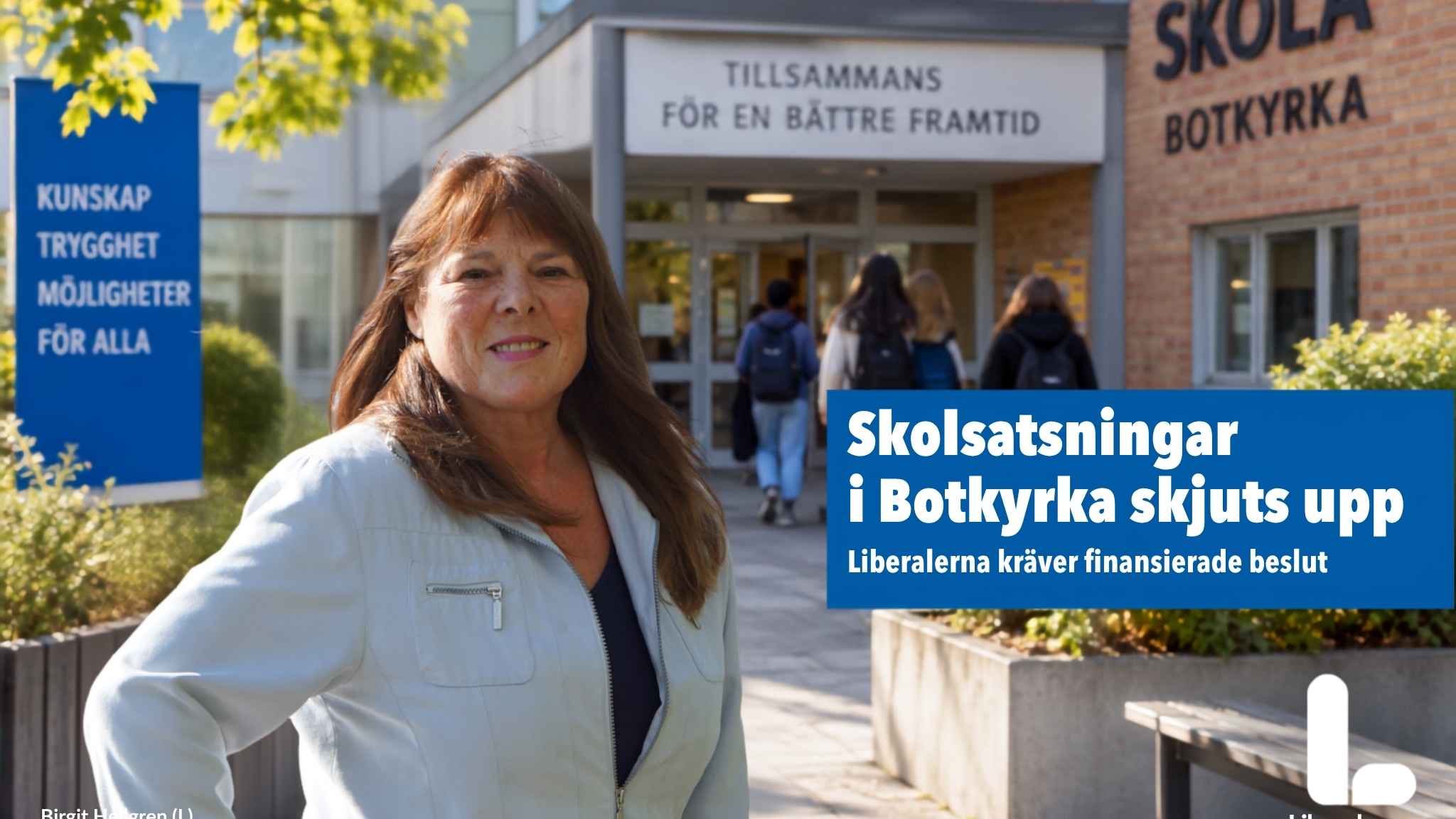 Birgit Hellgren, Liberalerna Botkyrka, kommenterar skolsatsningarna i Botkyrka